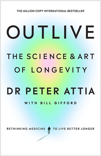 Cover of Outlive: The Science and Art of Longevity